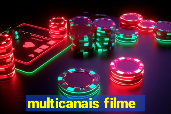 multicanais filme