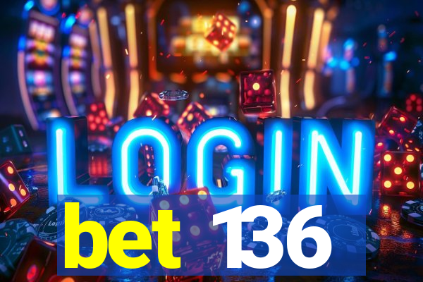 bet 136