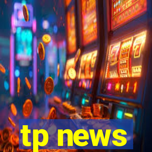 tp news