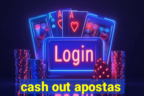 cash out apostas