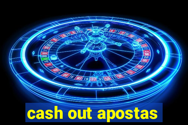 cash out apostas