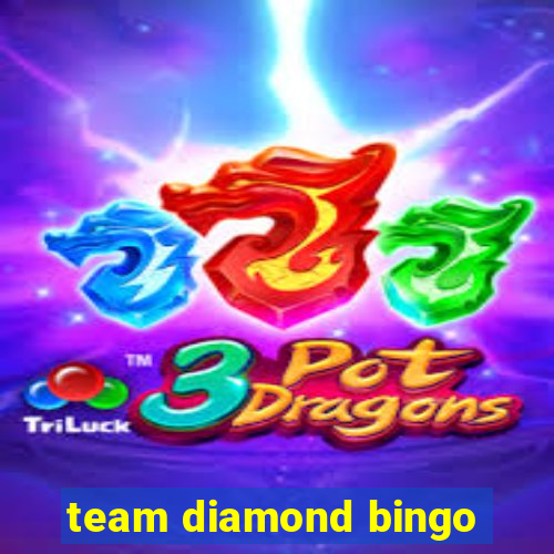 team diamond bingo