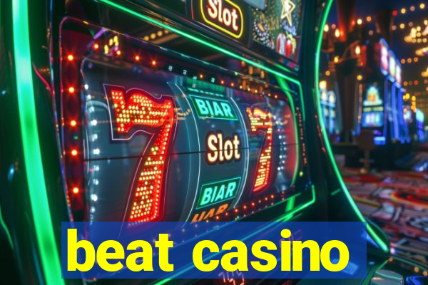 beat casino