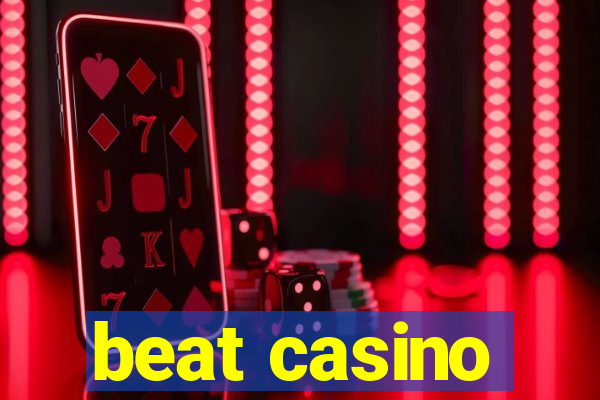 beat casino