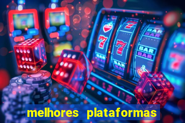 melhores plataformas para fortune tiger