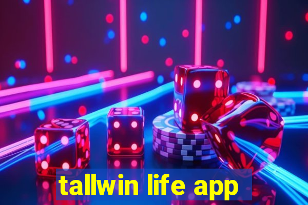 tallwin life app