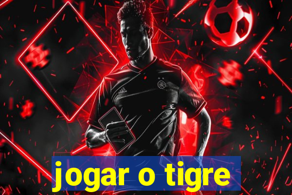 jogar o tigre