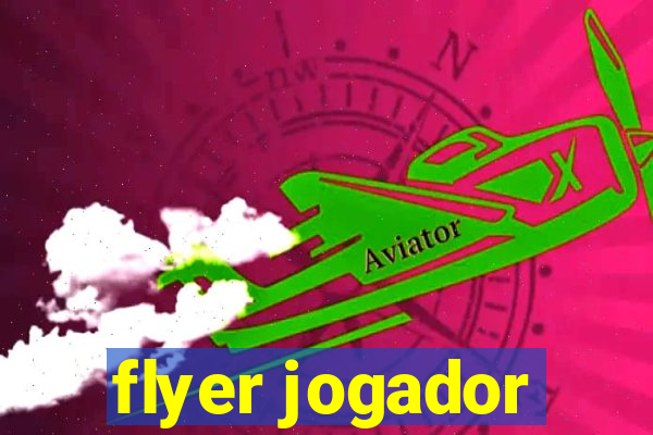 flyer jogador