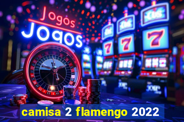 camisa 2 flamengo 2022