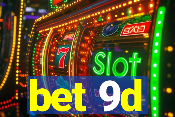 bet 9d