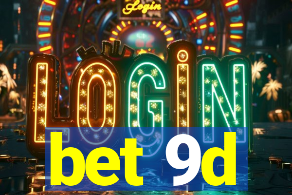 bet 9d