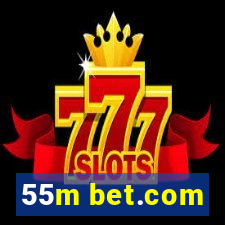 55m bet.com