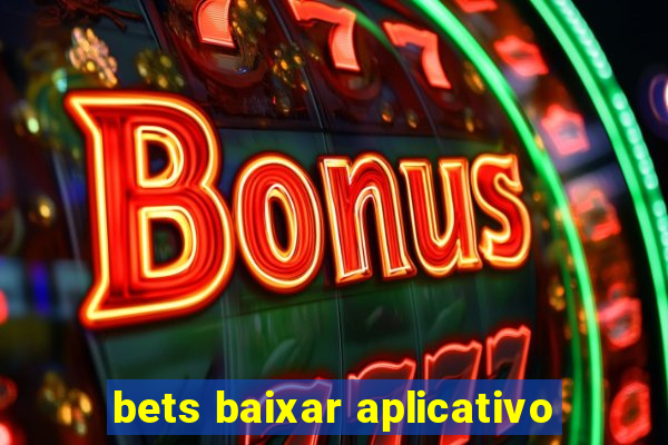 bets baixar aplicativo