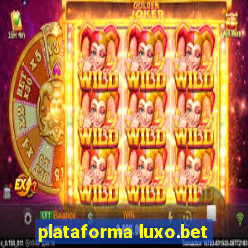 plataforma luxo.bet