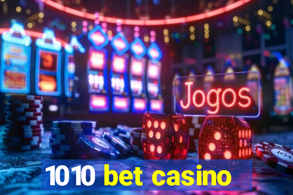 1010 bet casino