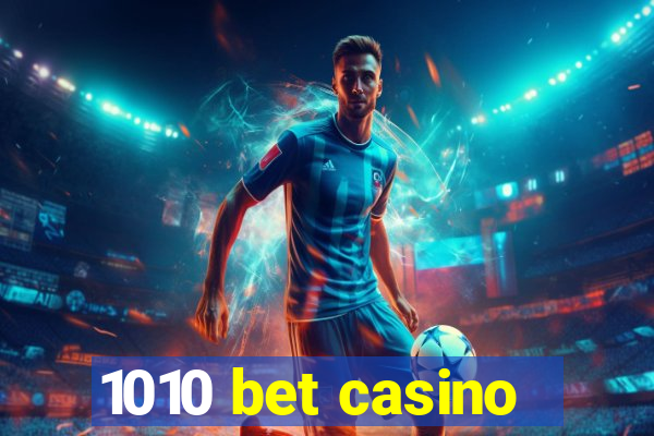 1010 bet casino