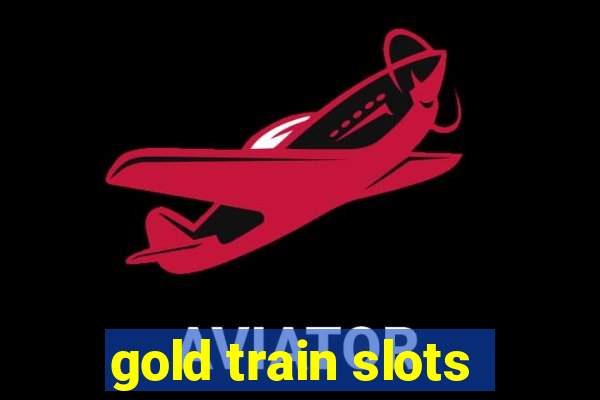 gold train slots