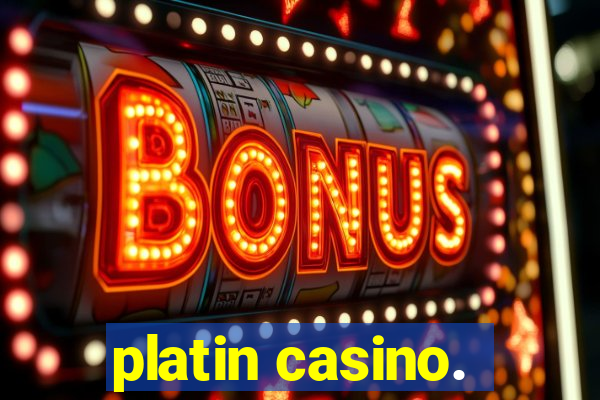 platin casino.