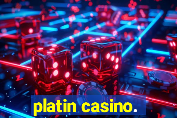 platin casino.