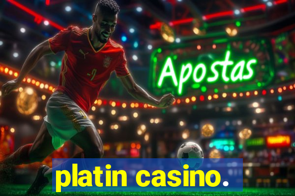 platin casino.