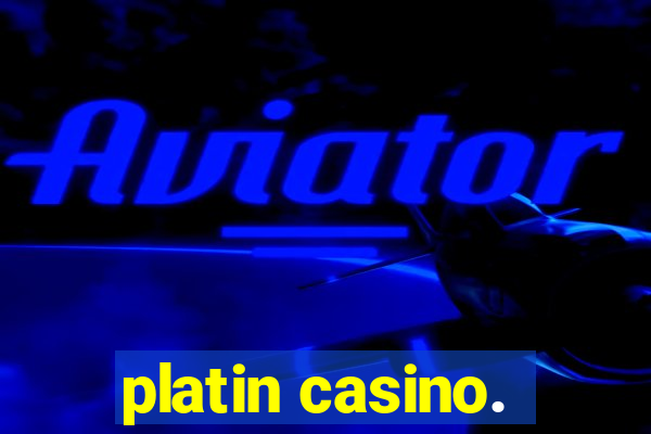 platin casino.