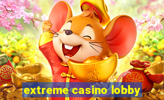 extreme casino lobby