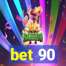 bet 90