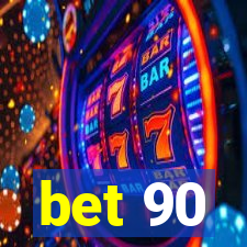 bet 90