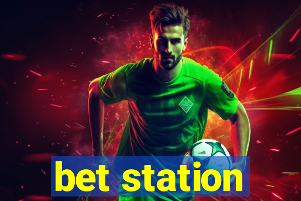 bet station