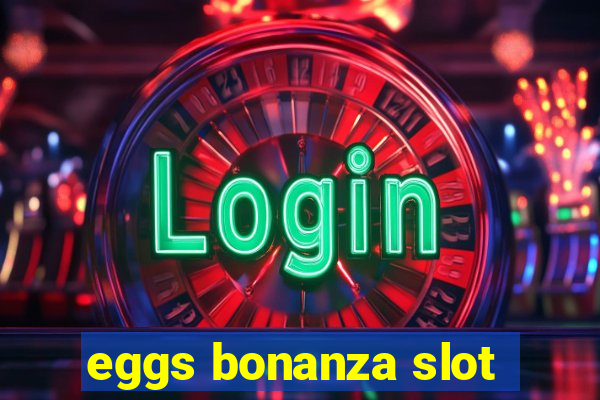 eggs bonanza slot