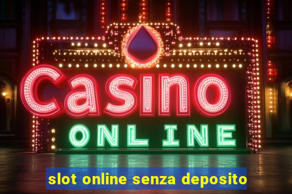 slot online senza deposito