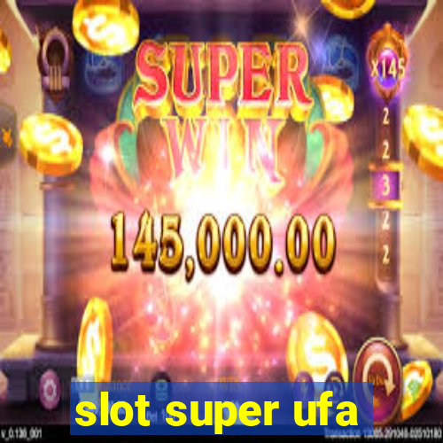 slot super ufa