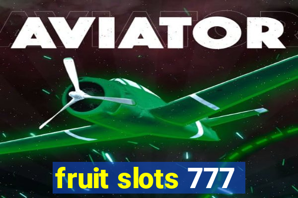 fruit slots 777