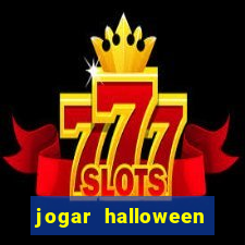 jogar halloween ca?a niquel de gra?a