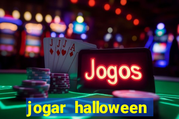 jogar halloween ca?a niquel de gra?a