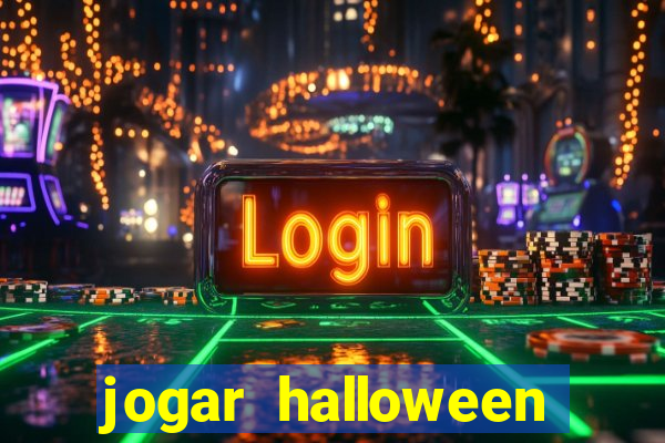 jogar halloween ca?a niquel de gra?a