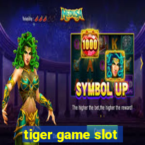 tiger game slot