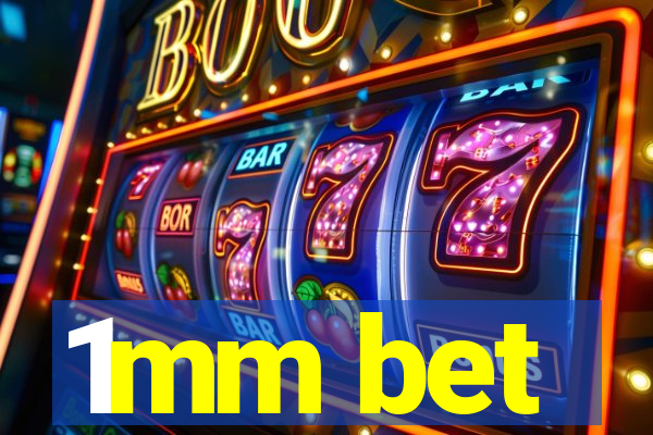 1mm bet