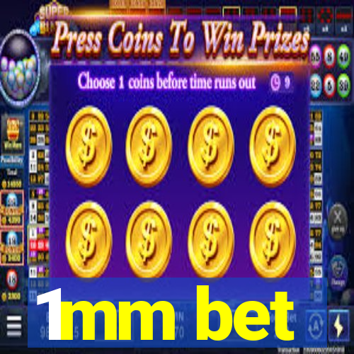 1mm bet