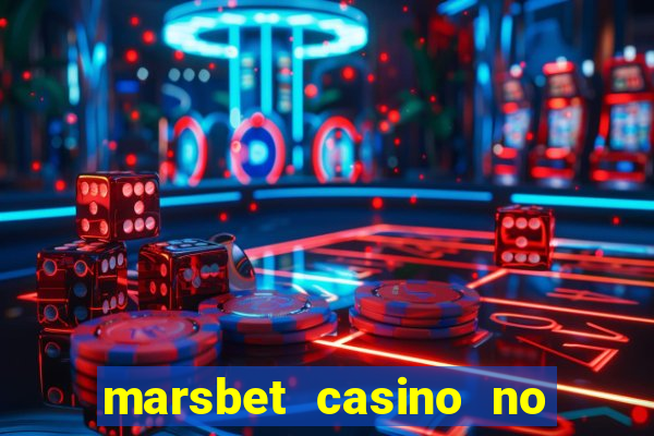 marsbet casino no deposit bonus