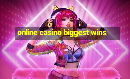 online casino biggest wins