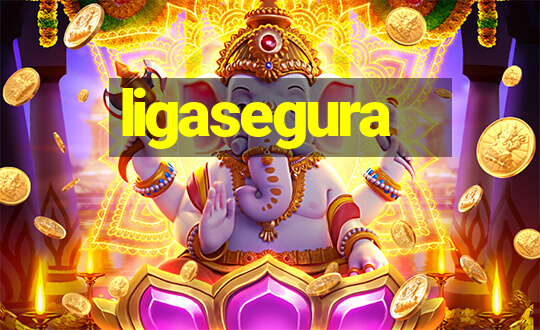 ligasegura