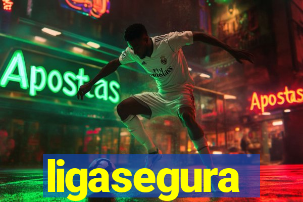 ligasegura