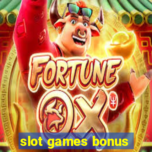 slot games bonus