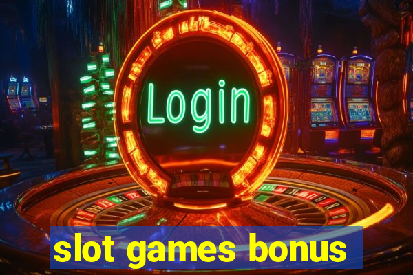 slot games bonus