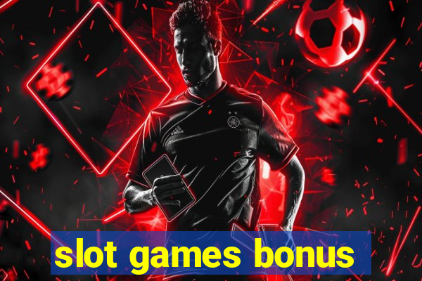 slot games bonus