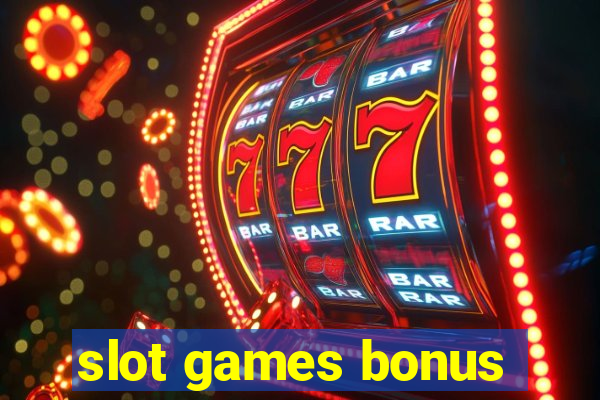 slot games bonus