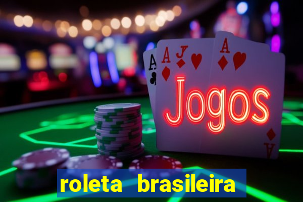 roleta brasileira ao vivo