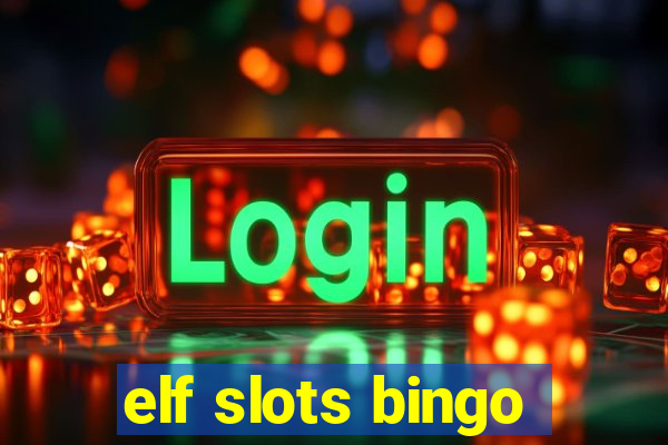 elf slots bingo