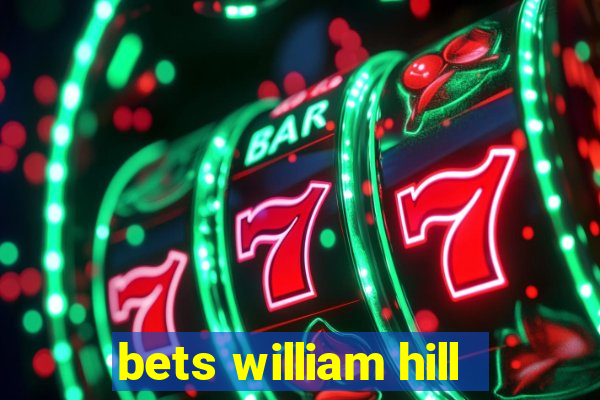 bets william hill